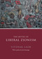 The Myths of Liberal Zionism by Yitzhak Laor, 9781844673148