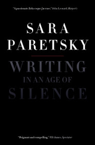 Writing in an Age of Silence by Sara Paretsky, 9781844673773