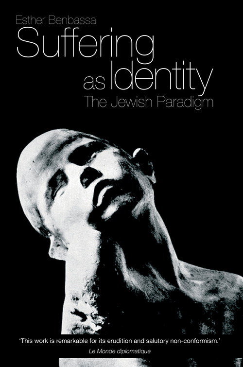 Suffering as Identity (The Jewish Paradigm) by Esther Benbassa, G. M. Goshgarian, 9781844674046