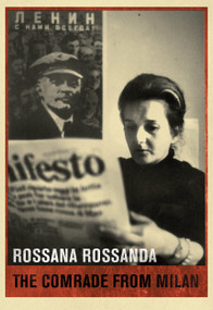 The Comrade from Milan by Rossana Rossanda, Romy Giuliani Clark, 9781844674206