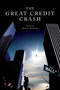 The Great Credit Crash by Martijn Konings, Jeffrey Sommers, Stanley Aronowitz, Walden Bello, Dick Bryan, 9781844674312