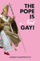 The Pope Is Not Gay! by Angelo Quattrocchi, Romy Giuliani Clark, 9781844674749
