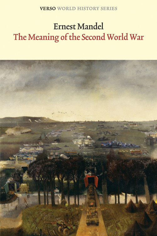 The Meaning of the Second World War by Ernest Mandel, 9781844674794