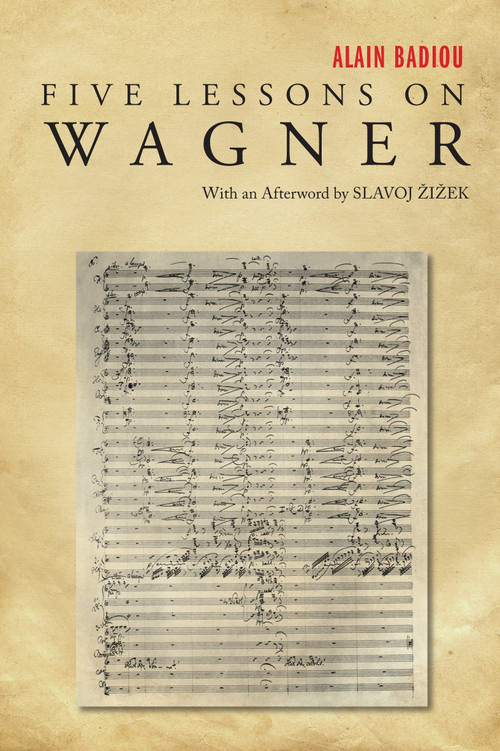 Five Lessons on Wagner by Alain Badiou, Slavoj Zizek, Susan Spitzer, 9781844674817