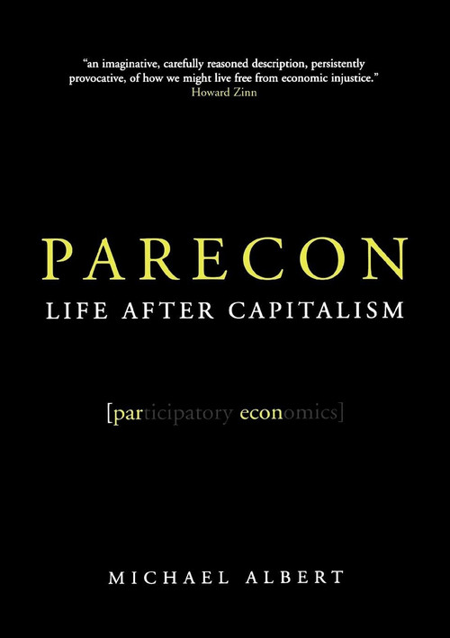 Parecon (Life After Capitalism) by Michael Albert, 9781844675050