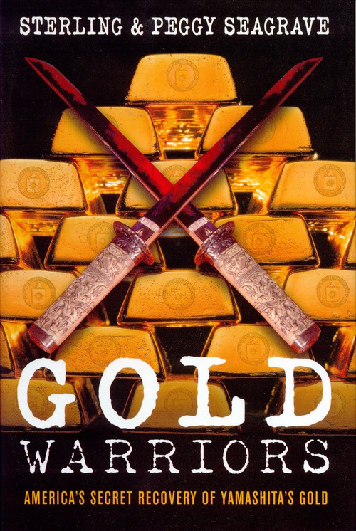 Gold Warriors (America's Secret Recovery of Yamashita's Gold) by Peggy Seagrave, Sterling Seagrave, 9781844675319