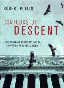 Contours of Descent (US Economic Fractures and the Landscape of Global Austerity) by Robert Pollin, 9781844675340