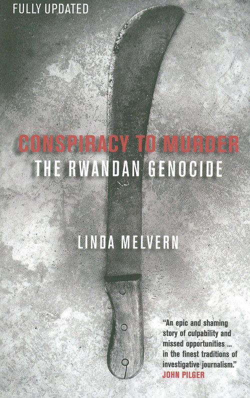 Conspiracy to Murder (The Rwandan Genocide) by Linda Melvern, 9781844675425