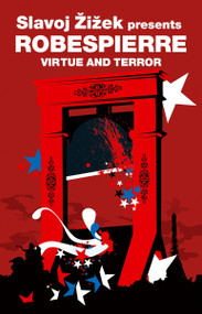 Virtue and Terror by Maximilien Robespierre, Jean Ducange, John Howe, Slavoj Zizek, 9781844675845