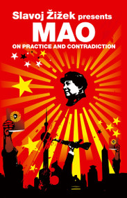 On Practice and Contradiction by Mao Tse-Tung, Slavoj Zizek, 9781844675876