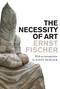 The Necessity of Art by Ernst Fischer, John Berger, Anna Bostock, 9781844675937