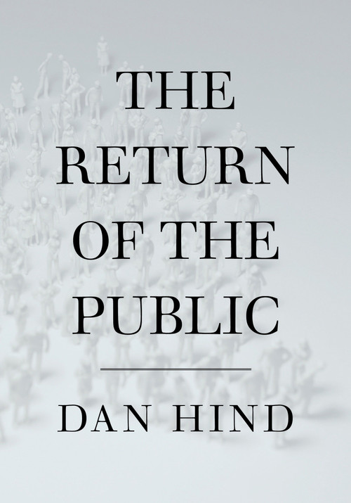 The Return of the Public by Dan Hind, 9781844675944