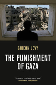 The Punishment of Gaza by Gideon Levy, 9781844676019