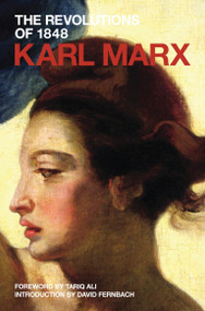 The Revolutions of 1848 (Political Writings) by Karl Marx, David Fernbach, Tariq Ali, 9781844676033
