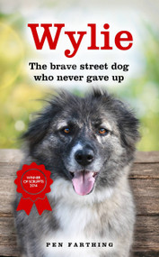 Wylie: The Brave Street Dog Who Never Gave Up - 9781444799606 by Pen Farthing, 9781444799606