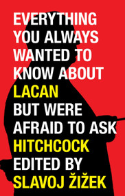 Everything You Always Wanted to Know About Lacan But Were Afraid to Ask Hitchcock by Slavoj Zizek, Pascal Bonitzer, Miran Bozovic, Michel Chion, Mladen Dolar, 9781844676217