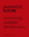 Japanese Tutor: Grammar and Vocabulary Workbook (Learn Japanese with Teach Yourself) (Advanced beginner to upper intermediate course) by Shin-Ichiro Okajima, 9781444799835