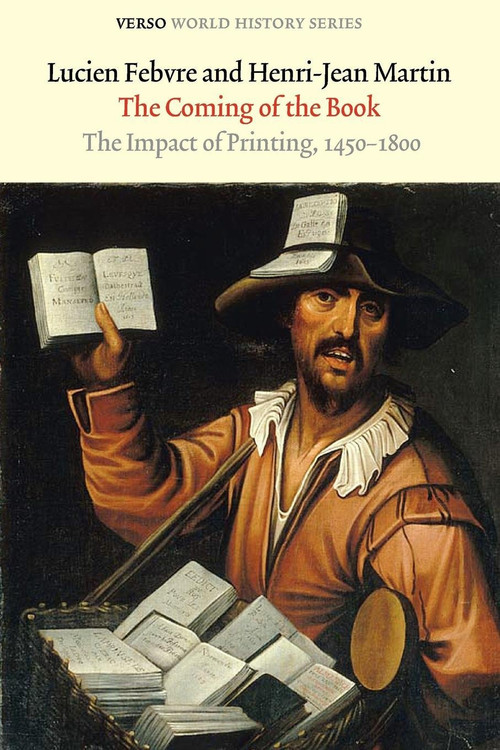 The Coming of the Book (The Impact of Printing, 1450-1800) by Lucien Febvre, Henri-Jean Martin, 9781844676330