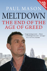 Meltdown (The End of the Age of Greed) by Paul Mason, 9781844676538