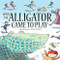 When the Alligator Came To Play by Mara Bergman, 9781444902488