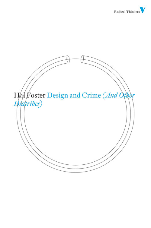 Design and Crime (And Other Diatribes) by Hal Foster, 9781844676705