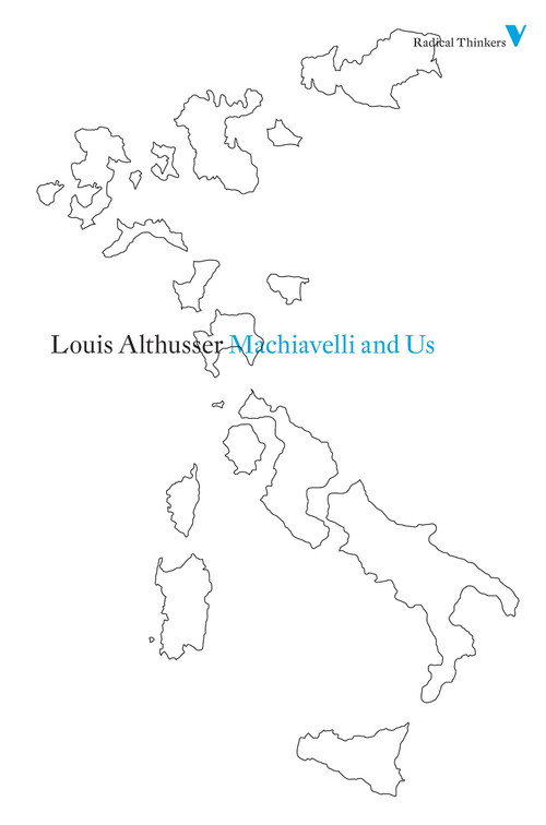 Machiavelli and Us by Louis Althusser, Francois Matheron, Gregory Elliott, 9781844676750