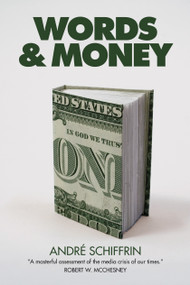 Words & Money by Andre Schiffrin, 9781844676804