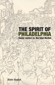 The Spirit of Philadelphia (Social Justice vs. the Total Market) by Alain Supiot, 9781844677542