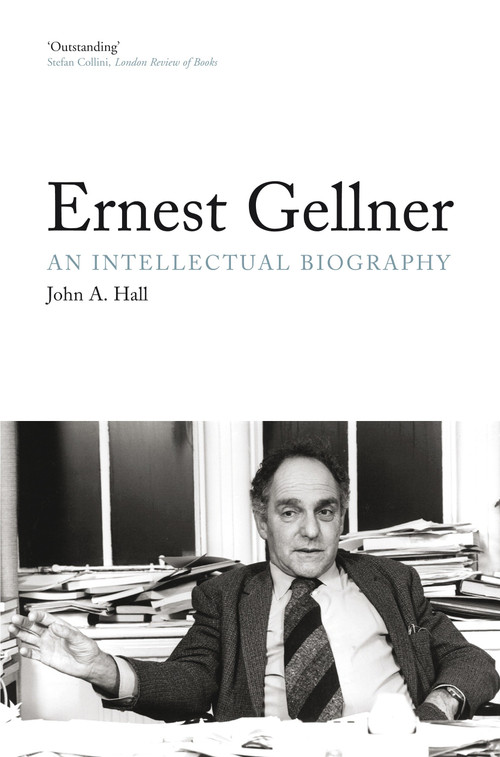 Ernest Gellner (An Intellectual Biography) by John A. Hall, 9781844677580