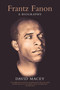 Frantz Fanon (A Biography) by David Macey, 9781844677733