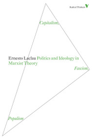 Politics and Ideology in Marxist Theory (Capitalism, Fascism, Populism) by Ernesto Laclau, 9781844677887