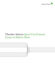 Quasi Una Fantasia (Essays on Modern Music) by Theodor Adorno, 9781844677924
