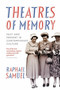 Theatres of Memory (Past and Present in Contemporary Culture) by Raphael Samuel, 9781844678693