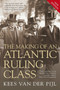 The Making of an Atlantic Ruling Class by Kees Van Der Pijl, 9781844678716