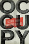 Occupy! (Scenes from Occupied America) by Carla Blumenkranz, Keith Gessen, Mark Greif, Sarah Leonard, Sarah Resnick, 9781844679409