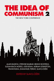 The Idea of Communism 2 (The New York Conference) by Slavoj Zizek, Alain Badiou, Etienne Balibar, Bruno Bosteels, Susan Buck-Morss, 9781844679805