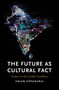 The Future as Cultural Fact (Essays on the Global Condition) by Arjun Appadurai, 9781844679829