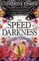 Obsidian Mirror: 04: The Speed of Darkness by Catherine Fisher, 9781444926323