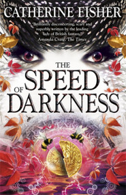 Obsidian Mirror: 04: The Speed of Darkness by Catherine Fisher, 9781444926323
