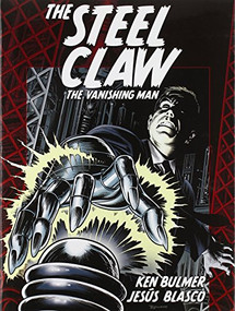 The Steel Claw: The Vanishing Man by Ken Bulmer, Jesus Blasco, 9781845761561