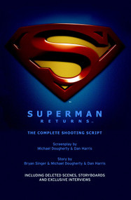 Superman Returns: The Complete Shooting Script by Michael Dougherty, Dan Harris, Bryan Singer, 9781845763329