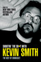 Shootin' the Sh*t with Kevin Smith: The Best of SModcast (The Best of the SModcast) by Kevin Smith, 9781845764159