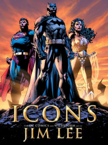 Icons: The DC Comics and Wildstorm Art of Jim Lee by Jim Lee, Bill Baker, 9781845765194