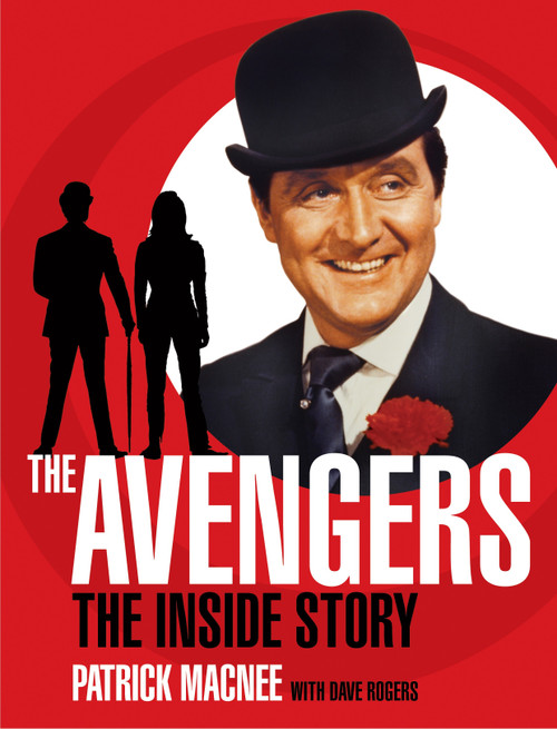 The Avengers: The Inside Story by Patrick Macnee, Dave Rogers, 9781845766436