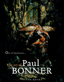 Out of the Forests: The Art of Paul Bonner by Paul Bonner, 9781845767051