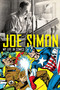 Joe Simon: My Life in Comics by Joe Simon, 9781845769307
