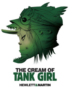 The Cream of Tank Girl by Alan C. Martin, Jamie Hewlett, 9781845769420
