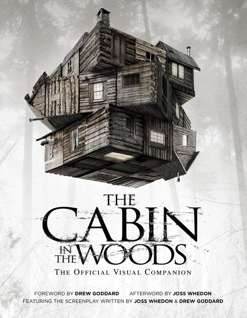 The Cabin in the Woods: The Official Visual Companion by Joss Whedon, Drew Goddard, 9781848565241