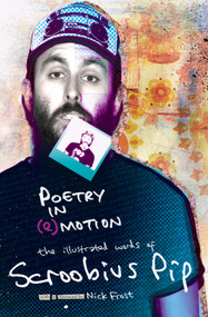 Poetry in (e)motion: The Illustrated Words of Scroobius Pip by Scroobius Pip, Nick Frost, 9781848566170