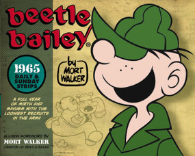 Beetle Bailey: The Daily & Sunday Strips 1965 by Mort Walker, Brian Walker, 9781848567061